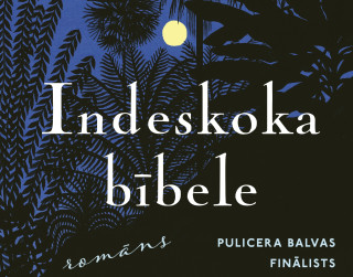 Pasaules literatūras meistardarbs latviešu valodā – Bārbaras Kingsolveras romāns "Indeskoka bībele"
