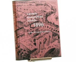 Izdevniecība “Neputns” sadarbībā ar Latvijas Nacionālo vēstures muzeju izdod grāmatu “1896. Latviešu etnogrāfiskā izstāde”