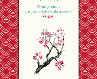 Ikigai: sena japāņu recepte ilgai un laimīgai dzīvei