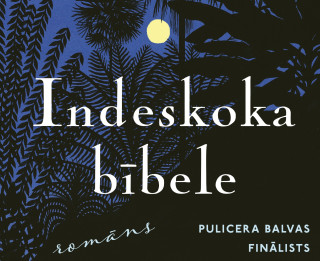 Pasaules literatūras meistardarbs latviešu valodā – Bārbaras Kingsolveras romāns "Indeskoka bībele"