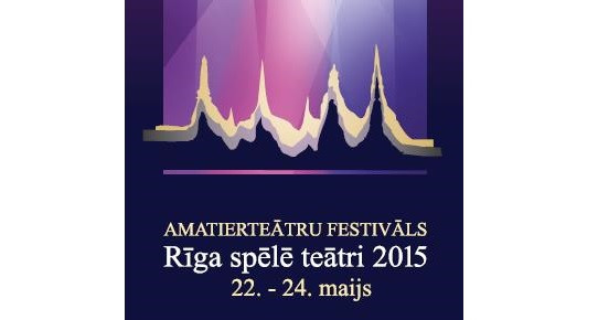 Aicina uz amatierteātru festivāla „Rīga spēlē teātri 2015” izrādēm