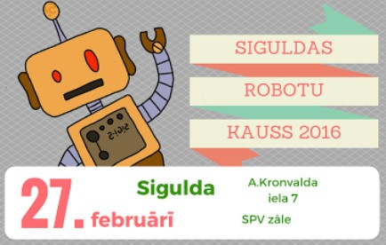 "Siguldas Robotu kauss 2016" pulcēs robotikas entuziastus no visas Latvijas