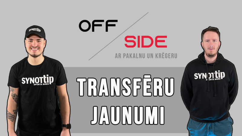 Klausītava | Offside: Transfēru jaunumi