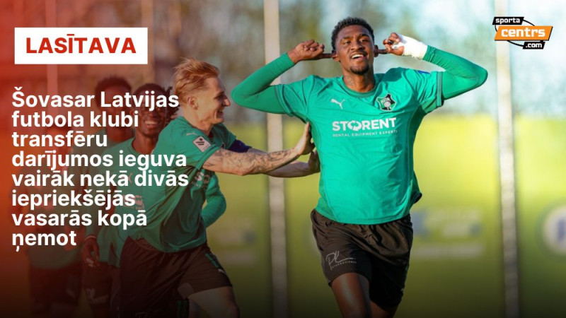 Latvijas transfēru vasara: ceturto gadu pēc kārtas ar plusiņu futbolistu tirgū